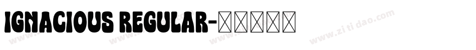 Ignacious Regular字体转换